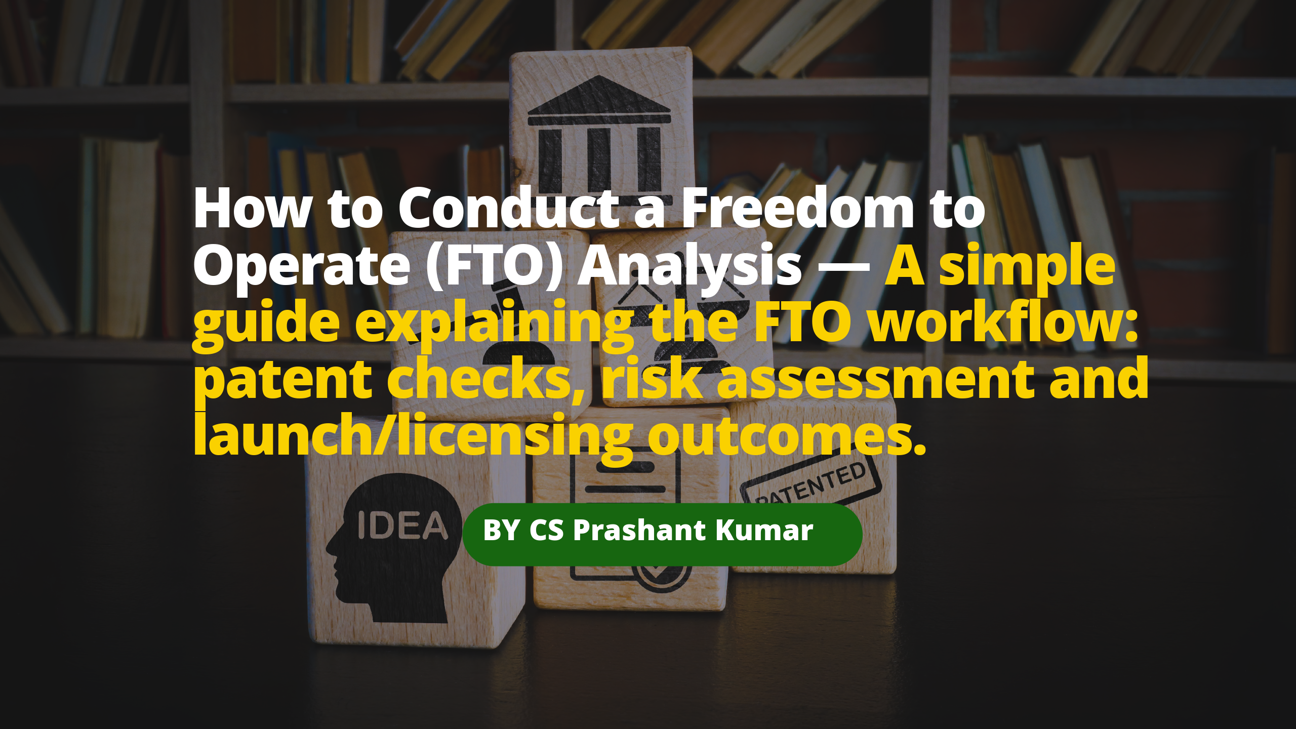 How to Conduct a Freedom to Operate Analysis: A Step-by-Step Guide (India, US, EU)