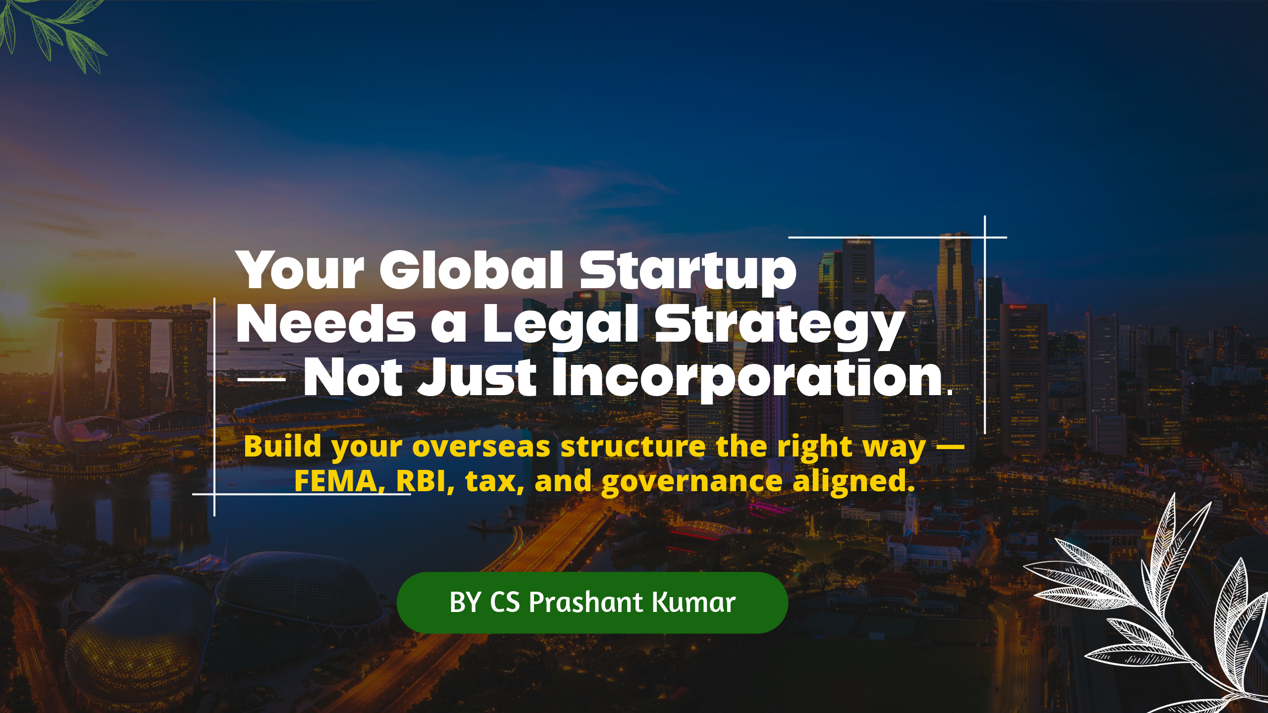 FEMA Compliance for Overseas Investments: The Hidden Legal Risks Indian Founders Overlook