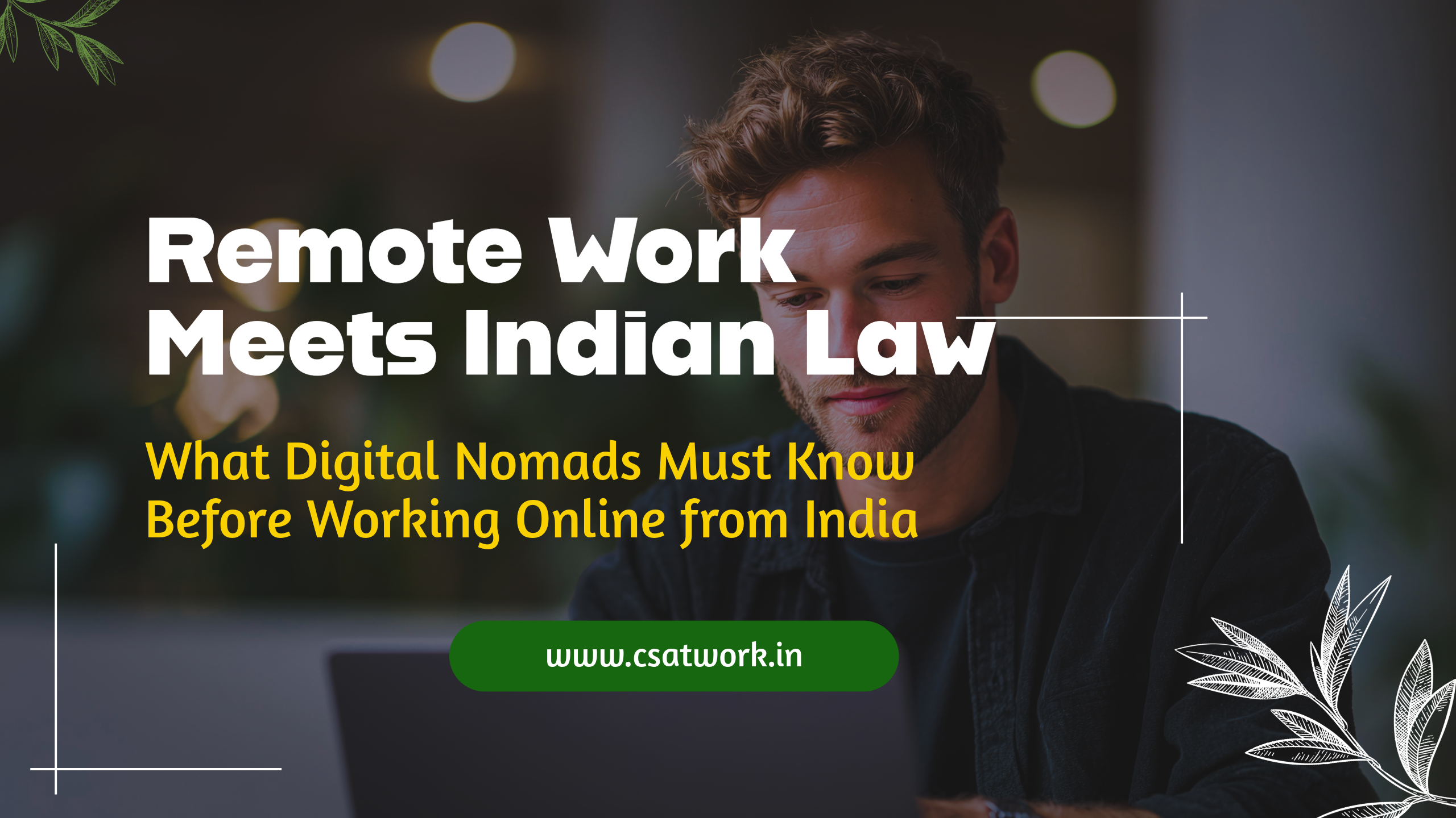 Digital Nomad Visa India Explained: How Foreigners Can Legally Work Remotely in India (2025)