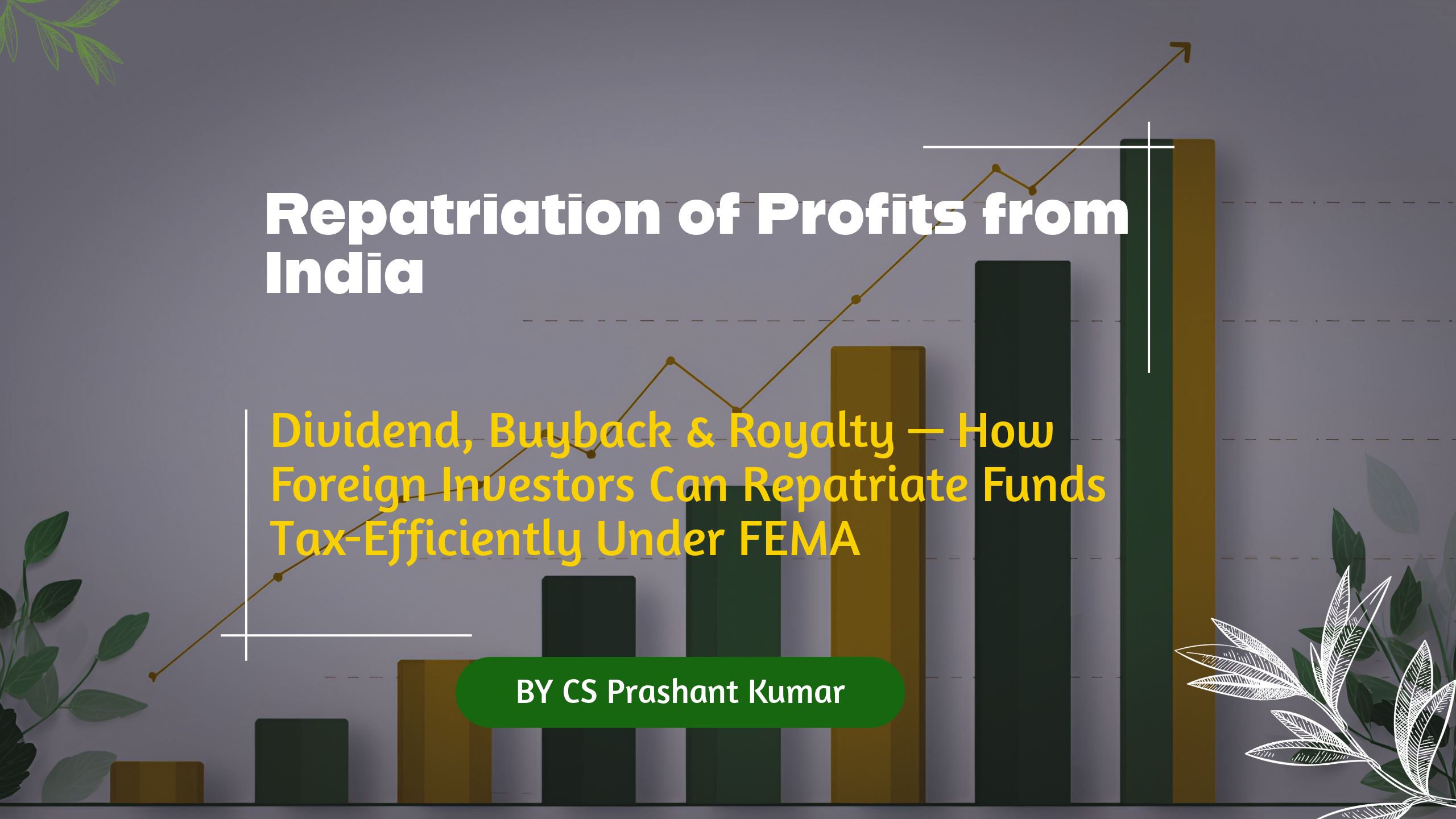 How to Repatriate Profits from India Without Triggering Tax Scrutiny (Dividend vs Buyback vs Royalty)