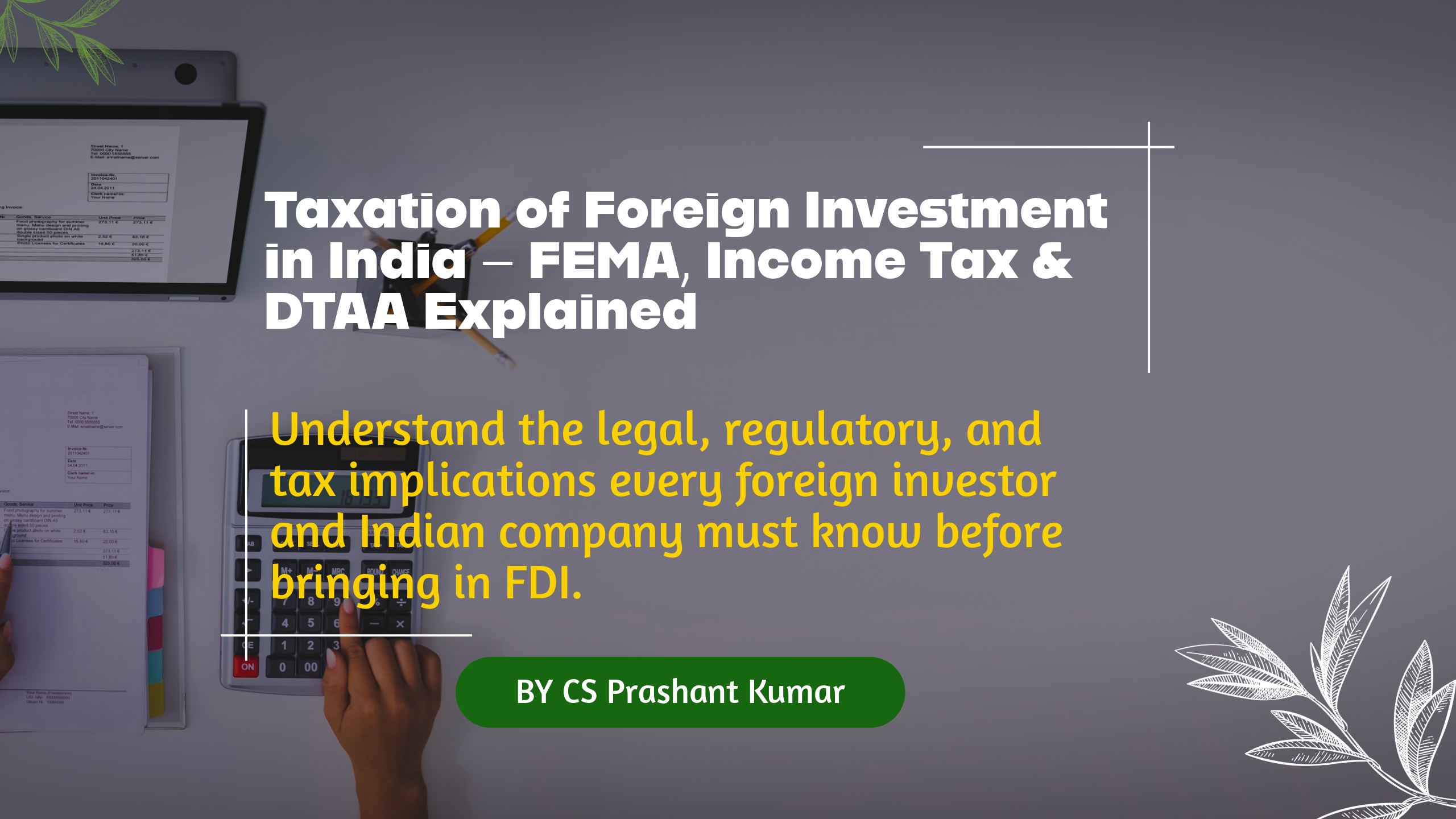 Taxation of Foreign Investment in India: How FDI Is Taxed Under FEMA, Income Tax, and DTAA