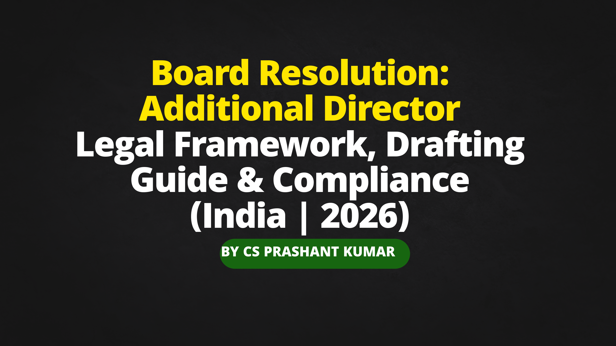 Board Resolution for Appointment of an Additional Director under Companies Act 2013 – Compliance and drafting guide