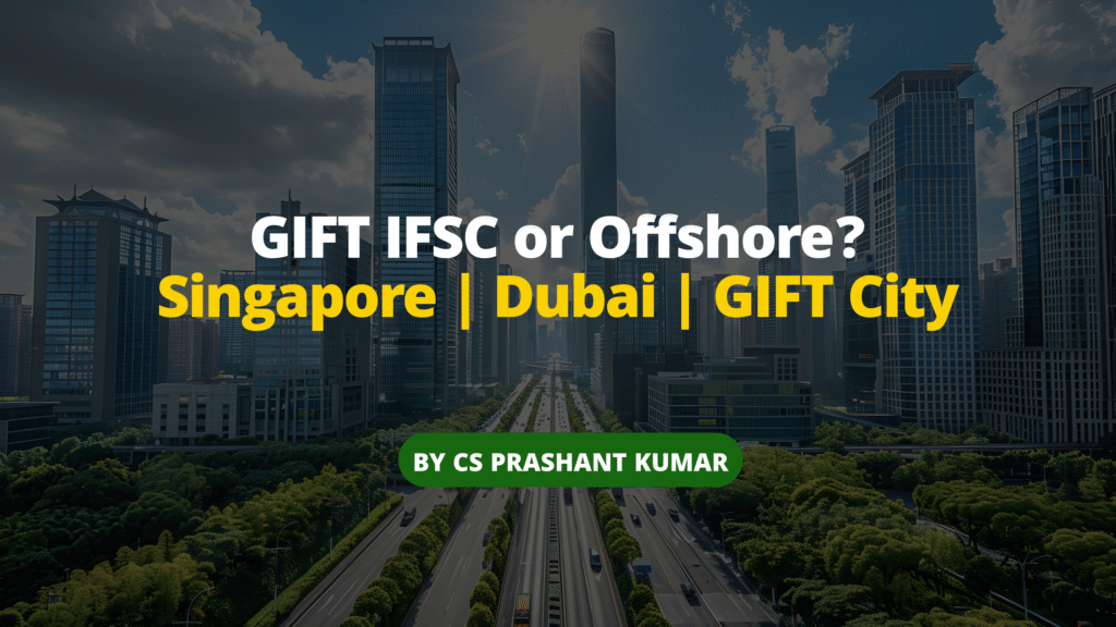 IFSC vs Singapore vs Dubai: Where Should Indian Promoters Set Up?