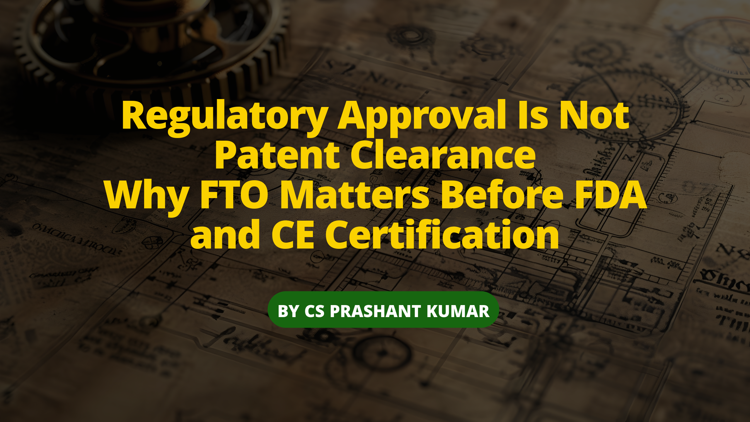 Medical Devices: Why FTO Is the Most Critical Step Before FDA/CE Certification