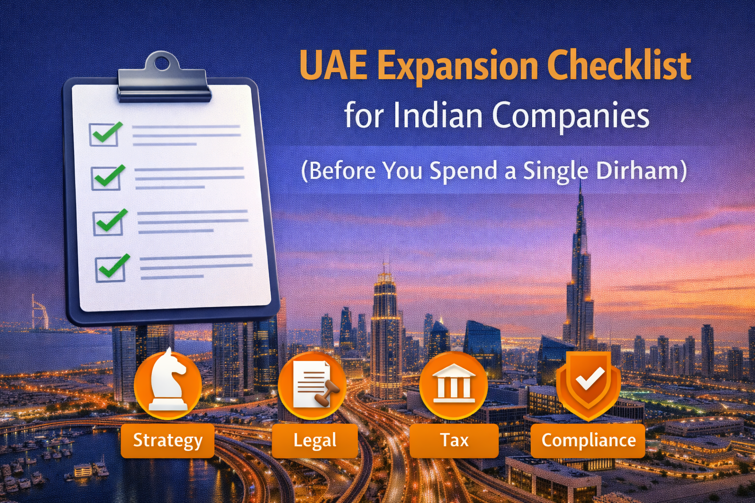 UAE Expansion Checklist for Indian Companies (Before You Spend a Single Dirham)