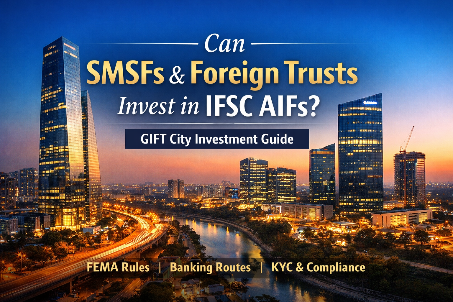 Can SMSFs and Foreign Trusts Invest in IFSC AIFs in India?