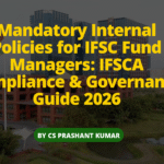 Mandatory internal policies for IFSC Fund Management Entities under IFSCA regulations including compliance, risk management, AML, cyber security and governance framework