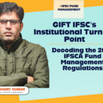 2025 IFSCA Fund Management Regulations — GIFT IFSC institutional transformation, governance framework, and differentiated FME analysis