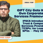 IFSCA introduces Trust and Company Services Providers TCSP at GIFT IFSC for leasing SPVs and cross-border structuring 2026